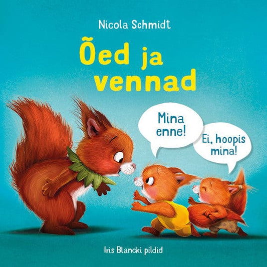 Villem Õed ja vennad. Mina enne! Ei, hoopis mina! Koolibri